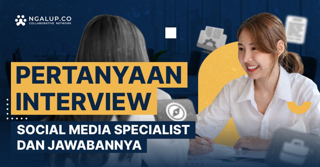 Interview Inform Social Post Sample 10 Pertanyaan Interview Social Media Specialist & Jawabannya